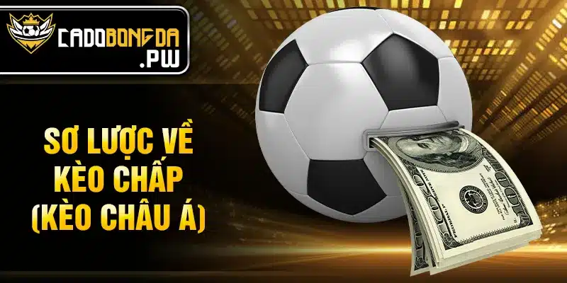 Sơ lược về kèo chấp (kèo châu Á)